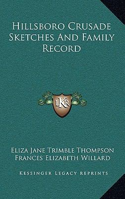 Hillsboro Crusade Sketches and Family Record 1163685089 Book Cover