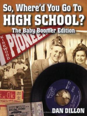 So, Where'd You Go To High School? The Baby Boo... 1891442333 Book Cover