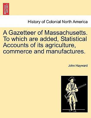 A Gazetteer of Massachusetts. to Which Are Adde... 1241333297 Book Cover