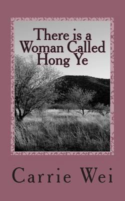There is a Woman Called Hong Ye: a modern Chine... 1497403715 Book Cover