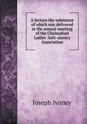 A Lecture the Substance of Which Was Delivered ... 5518674503 Book Cover