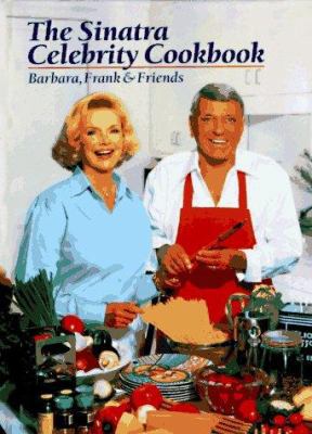 The Sinatra Celebrity Cookbook: Barbara, Frank ... 0964675609 Book Cover