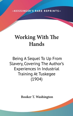 Working With The Hands: Being A Sequel To Up Fr... 1104568543 Book Cover