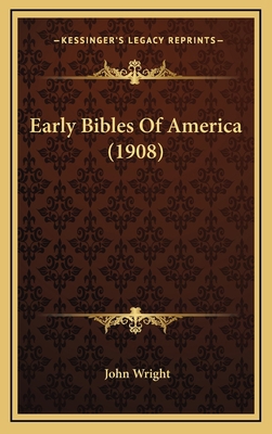 Early Bibles Of America (1908) 1164255231 Book Cover