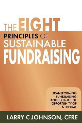 The Eight Principles of Sustainable Fundraising... 1612060668 Book Cover