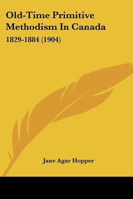 Old-Time Primitive Methodism In Canada: 1829-18... 054878826X Book Cover