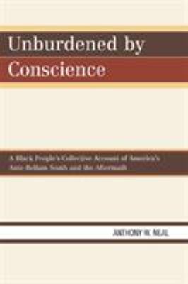Unburdened by Conscience: A Black People's Coll... 0761843876 Book Cover