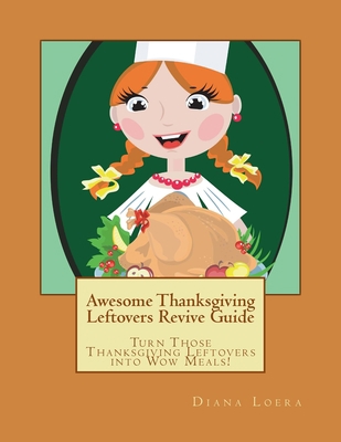 Awesome Thanksgiving Leftovers Revive Guide: Tu... 0615728537 Book Cover