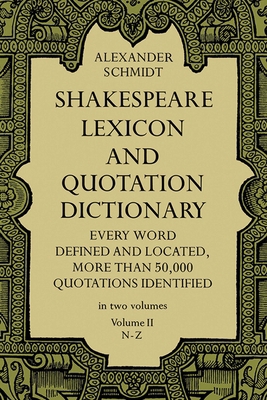 Shakespeare Lexicon and Quotation Dictionary, V... 0486227278 Book Cover