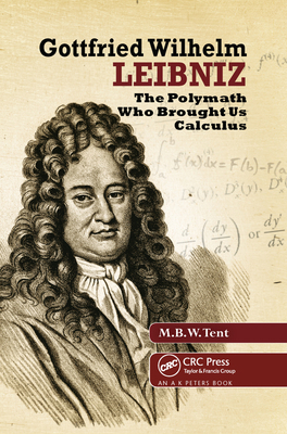 Gottfried Wilhelm Leibniz: The Polymath Who Bro... 036738227X Book Cover