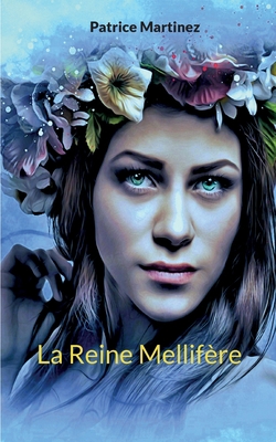 La Reine Mellifère [French] 2322235849 Book Cover