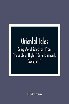 Oriental Tales: Being Moral Selections From The... 9354364969 Book Cover