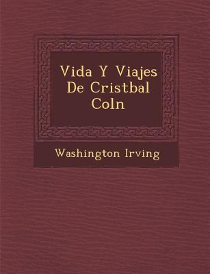 Vida Y Viajes De Crist&#65533;bal Col&#65533;n [Spanish] 128816372X Book Cover