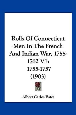 Rolls Of Connecticut Men In The French And Indi... 1104963205 Book Cover