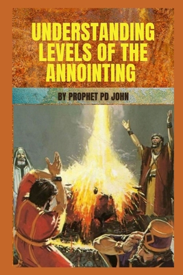 Understanding Levels of the Annointing B0D4JRW865 Book Cover