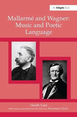 Mallarmé Wagner: Music and Poetic Language 0754658090 Book Cover