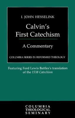 Calvin's First Catechism: A Commentary 066422055X Book Cover