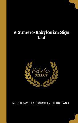 A Sumero-Babylonian Sign List 0526309296 Book Cover