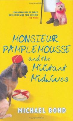 Monsieur Pamplemousse and the Militant Midwives 0749082771 Book Cover