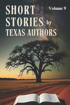 Short Stories by Texas Authors: Volume 9 B0FVM6XTLB Book Cover