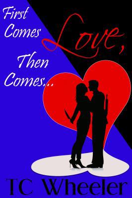 First Comes Love, Then Comes... 0991175808 Book Cover