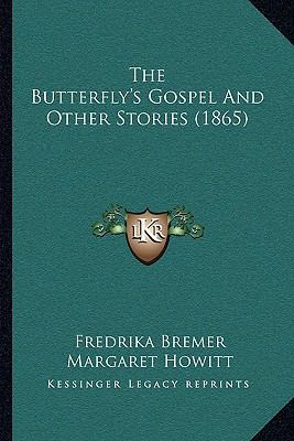 The Butterfly's Gospel And Other Stories (1865) 1165071320 Book Cover