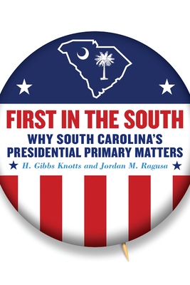 First in the South: Why South Carolina's Presid... 1643360515 Book Cover