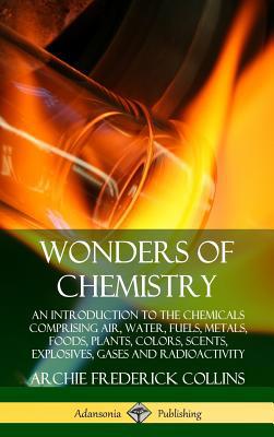 Wonders of Chemistry: An Introduction to the Ch... 0359749461 Book Cover
