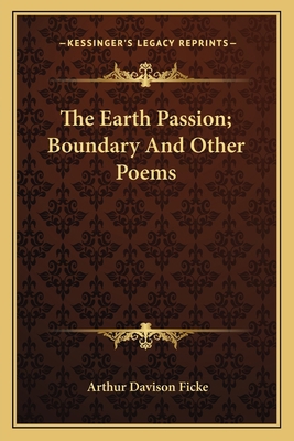 The Earth Passion; Boundary And Other Poems 1163752509 Book Cover