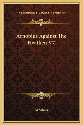 Arnobius Against The Heathen V7 1169199577 Book Cover