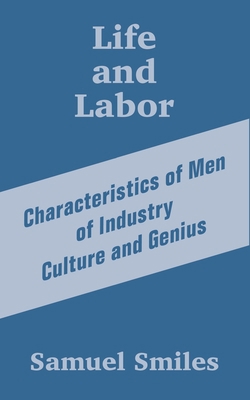 Life and Labor: Characteristics of Men of Indus... 1410203522 Book Cover