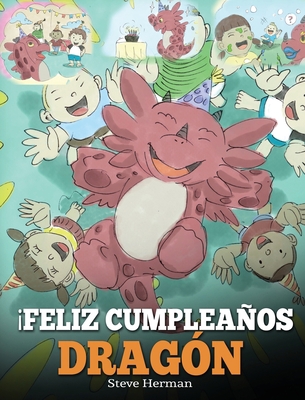 ¡Feliz Cumpleaños, Dragón!: (Happy Birthday, Dr... [Spanish] 195028042X Book Cover