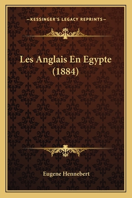 Les Anglais En Egypte (1884) [French] 116743126X Book Cover
