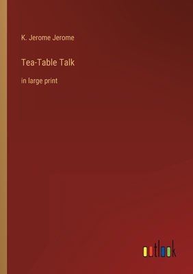 Tea-Table Talk: in large print 3368430785 Book Cover