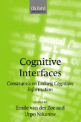 Cognitive Interfaces: Constraints on Linking Co... 0198299613 Book Cover