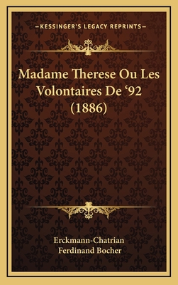 Madame Therese Ou Les Volontaires De '92 (1886) 1165716895 Book Cover
