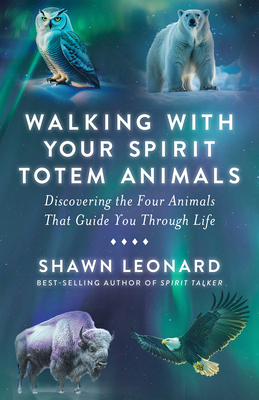 Walking with Your Spirit Totem Animals: Discove... 1401997252 Book Cover