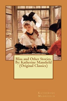 Bliss and Other Stories. By: Katherine Mansfiel... 153506143X Book Cover