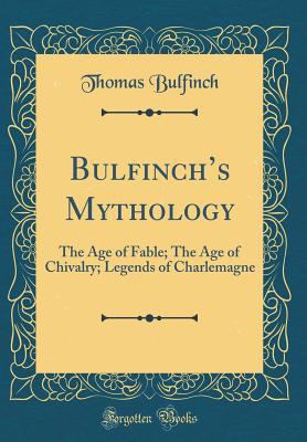 Bulfinch's Mythology: The Age of Fable; The Age... 0260420581 Book Cover