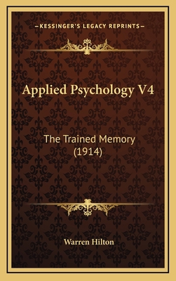 Applied Psychology V4: The Trained Memory (1914) 1169089658 Book Cover