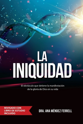 La Iniquidad: Revisado con Libro de Estudio [Spanish] 1944681280 Book Cover