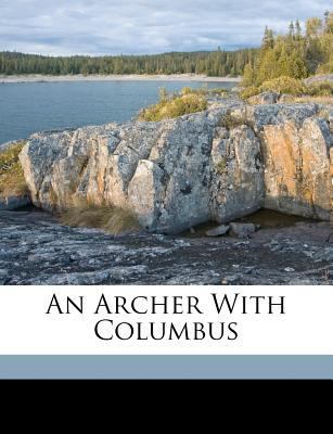 An Archer with Columbus 1173208712 Book Cover
