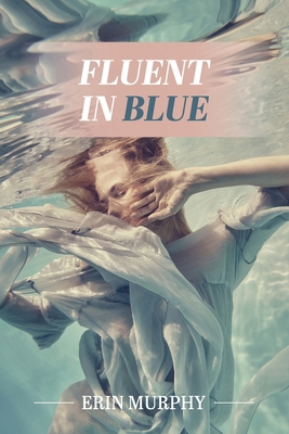 Fluent in Blue: poems B0CZ6PL8C7 Book Cover
