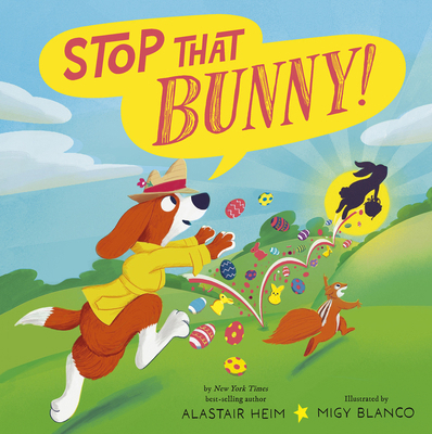 Stop That Bunny! 1664300813 Book Cover