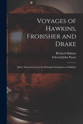 Voyages of Hawkins, Frobisher and Drake: Select... 1014474817 Book Cover