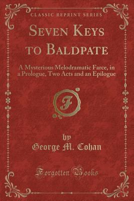 Seven Keys to Baldpate: A Mysterious Melodramat... 1332226116 Book Cover