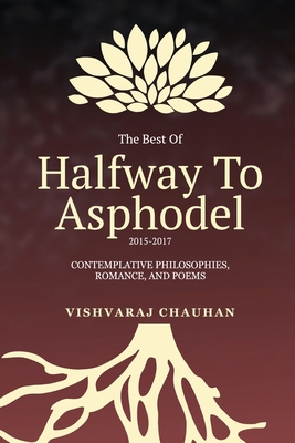 The Best Of Halfway To Asphodel: 2015-2017 1976790751 Book Cover