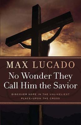 No Wonder They Call Him the Savior 084994631X Book Cover