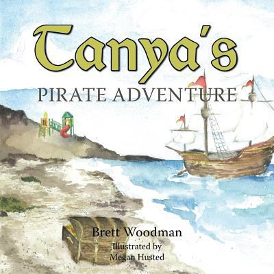 Tanya's Pirate Adventure 1524607681 Book Cover