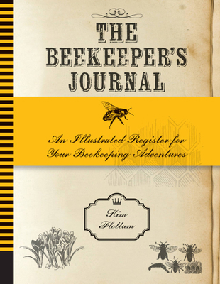 The Beekeeper's Journal: An Illustrated Registe... 0760379181 Book Cover